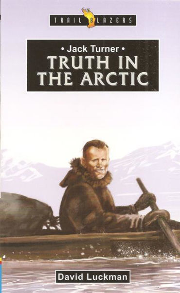 Picture of TRAILBLAZERS/Jack Turner Truth in Arctic